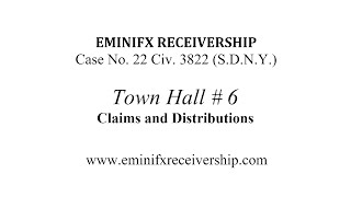 EminiFX Receivership - Town Hall #6 - Claims and Distributions