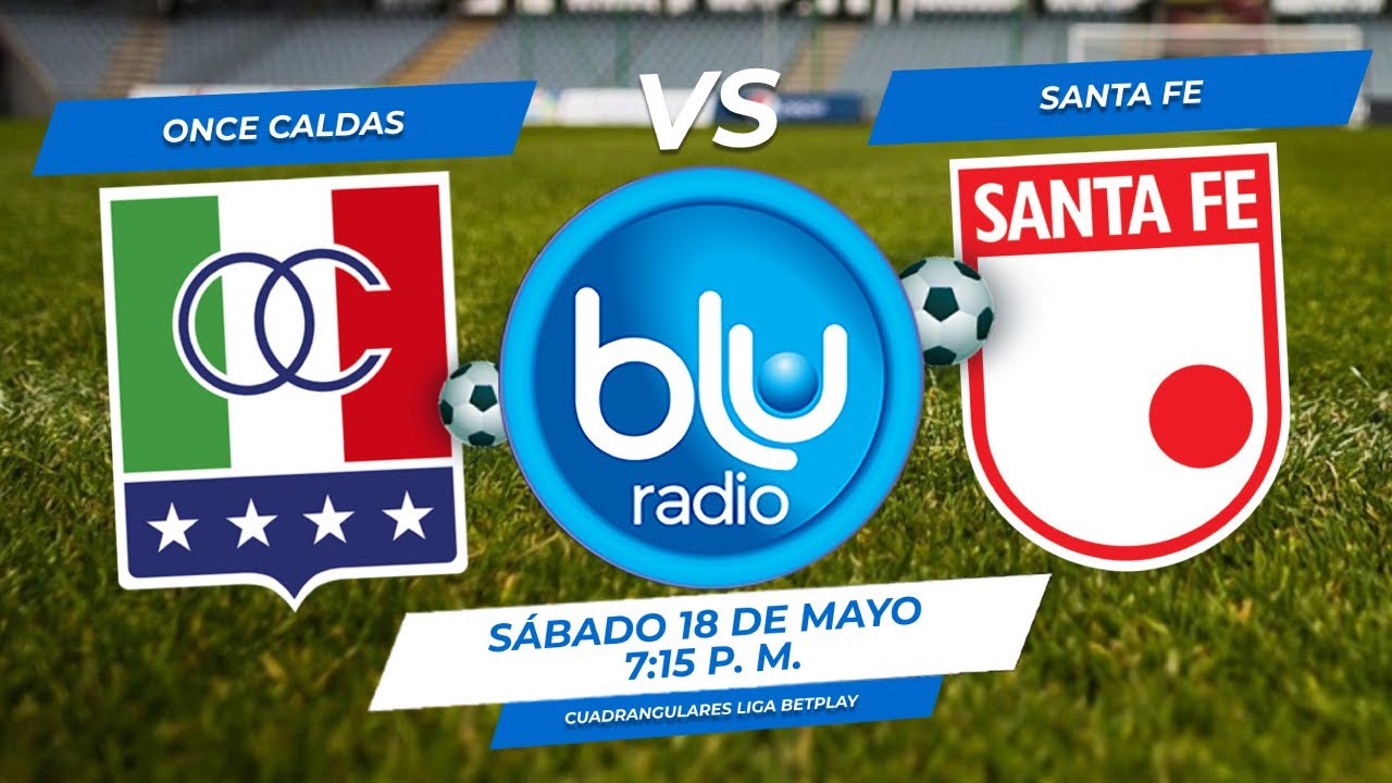 EN VIVO 🔴ONCE CALDAS VS SANTA FE | CUADRANGULARES LIGA 1 2024 | FÚTBOL ...