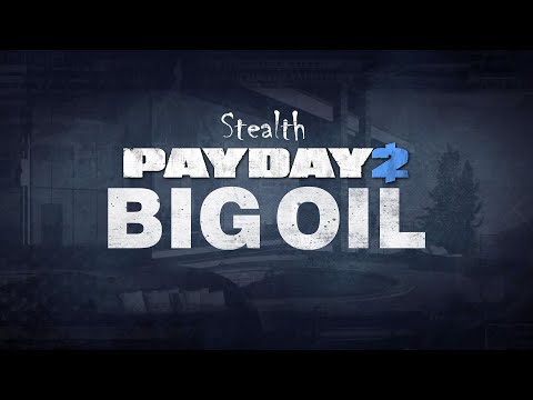 Просто Payday 2 Нефтяное дело (Big oil) DSOD Стелс Соло