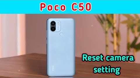 Poco C50 camera reset kaise kare, How to reset Camera in Poco C50,
