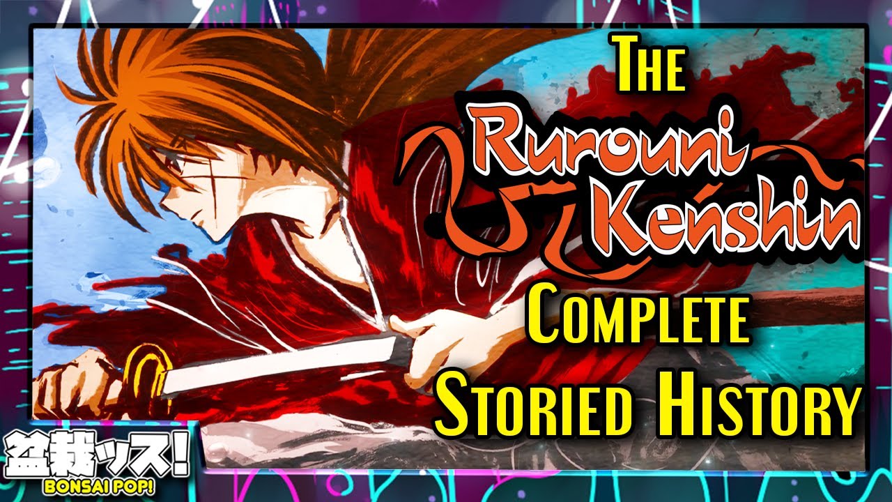A GIANT SIZED Look at Rurouni Kenshin (History Context and Story) 