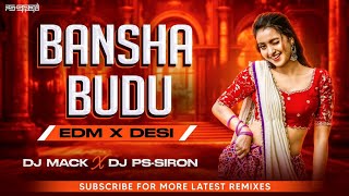 Bansha Budu (Promo) || Edm X Desi || Dj Mack || Dj PS-SIRON