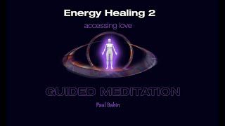 Energy Healing 2 - A Guided Meditation by Paul Babin