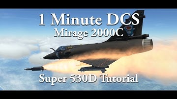 1 Minute DCS - Mirage M2000C Super 530D Tutorial