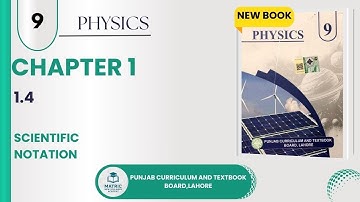 Class 9 Physics | 1.4 Scientific Notation | Chapter 1 | New Syllabus 2025 | Punjab Board