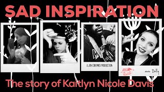 Sad Inspiration - The Story of Katelyn Nicole Davis