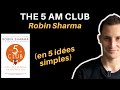 The 5am club de robin sharma en 5 ides simples