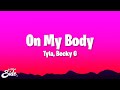 Tyla  - On My Body (Lyrics) ft. Becky G