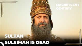 Death of Sultan Suleiman, Ruler of World | Magnificent Century