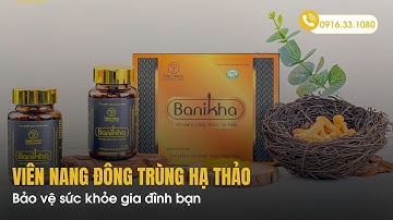 Viên Nang Đông Trùng Hạ Thảo Bảo Vệ Sức Khỏe Cho Gia Đình Bạn | Dược Thảo Thiên Phúc