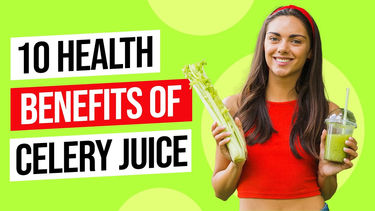 WHY YOU SHOULD INTEGRATE CELERY JUICE YouTube