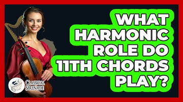 What Harmonic Role Do 11th Chords Play?