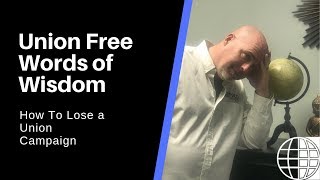 How To Lose a Union Campaign
