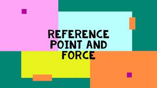 Reference Point and Force