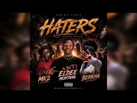 HATERS_ ELDEE _MK2 _BERKHA  prod by Anceplay 