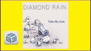 Diamond Rain Take my love  promo clip