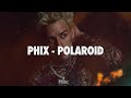 Phix - POLAROID - (Official Lyric Video)