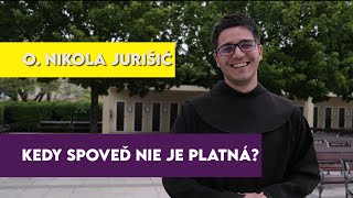 Páter Nikola Jurišić - Kedy spoveď nie je platná?