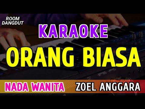 ORANG BIASA - KARAOKE NADA WANITA || ZOEL ANGGARA