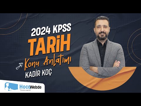 19) KPSS 2024 TARİH KADİR KOÇ XVIII. YÜZYIL OSMANLI DEVLETİ GERİLEME DÖNEMİ - 1