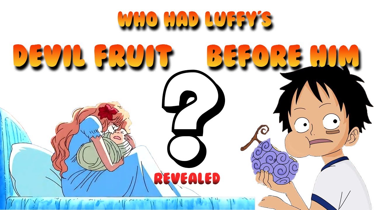 Who had the gum gum fruit before luffy revealed! One piece Theory