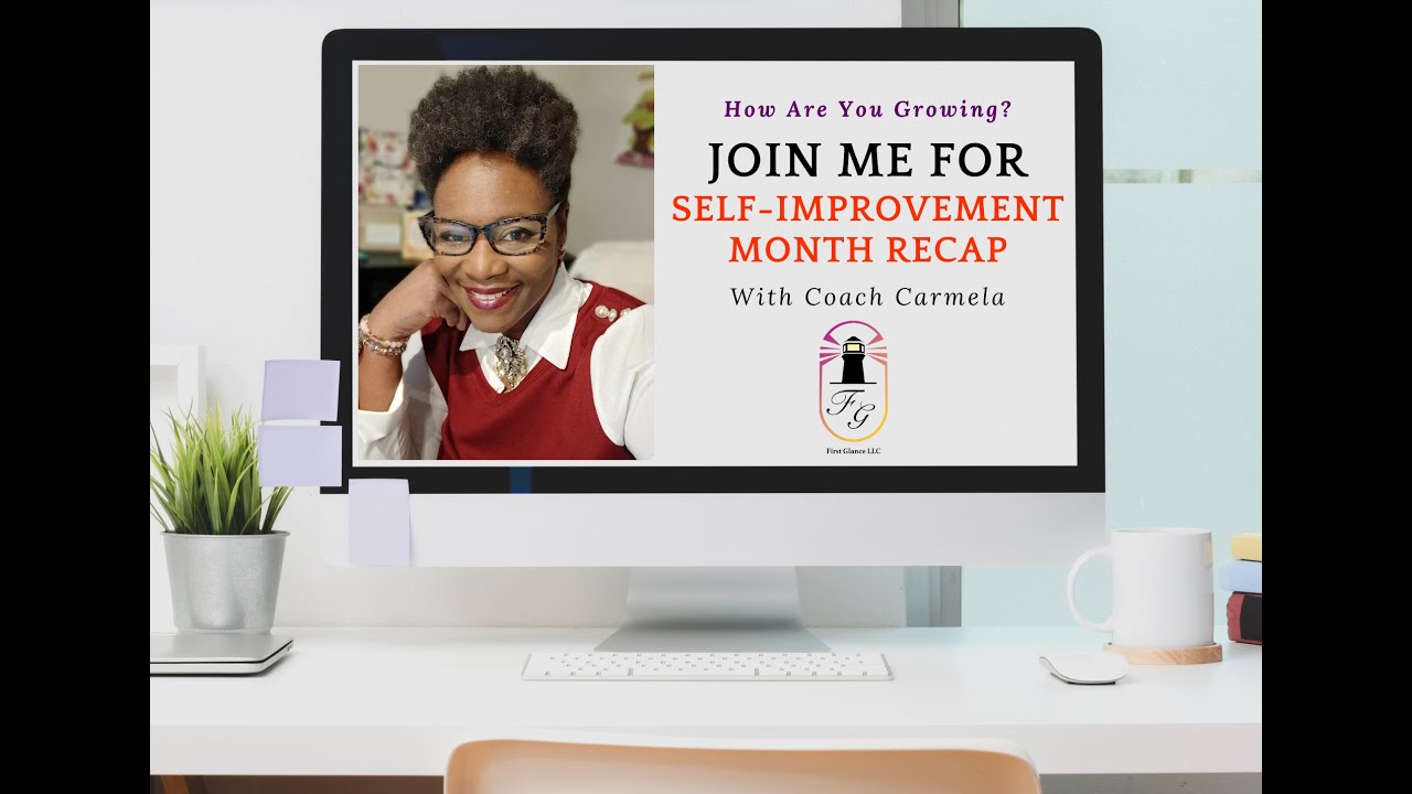 Join Coach Carmela On Wrapping Up Self-Improvement Month 2024!  Let's Get EMPOWERED!