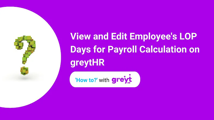 View and Edit Employee's LOP Days for Payroll Calculation on greytHR