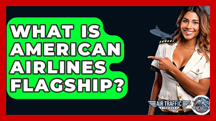 What Is American Airlines Flagship? - Air Traffic Insider