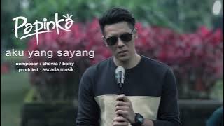 Papinka - Aku Yang Sayang |  Karaoke