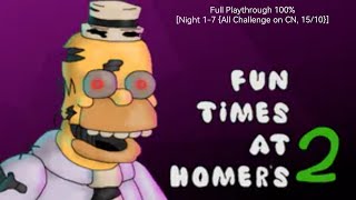 (Fun Times At Homer's 2 [1.6])(Full Playthrough 100% [Night 1-7 {All Challenge On Cn,15/10 Mode}])