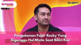 Pengalaman Fajar Rezky Yang Diganggu Hal Mistis Saat Bikin Kue - BROWNIS (18/9/25) P3