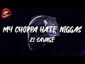 21 Savage - My Choppa Hate Niggas (lyrics)