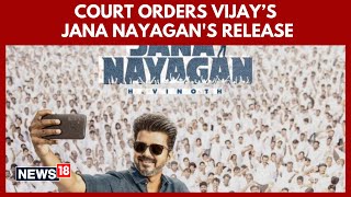 Thalapathy Vijays Jana Nayagan Censor Cleared Madras Hc Directs Cbfc To Grant Ua 16 N18V
