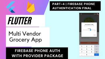 Flutter Multi Vendor Grocery App - Part 5 | Firebase Phone Authentication # Final