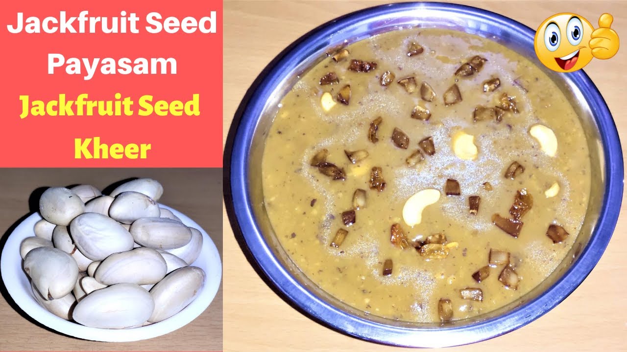 Jackfruit seed payasam Chakkakuru payasam Jackfruit seed kheer