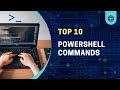 Top 10 PowerShell Commands