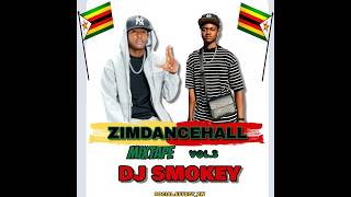 ZIMDANCEHALL MIXTAPE VOL.3 BY DJ SMOKEY ft HULENGENDE,JNR SPRAGGA,MADEDIDO,UNCLE EPATAN