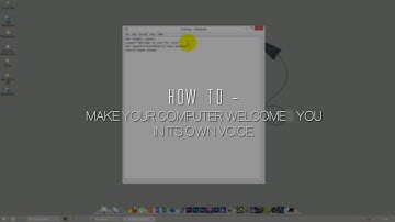 Make your computer welcome you in its own voice just using Notepad