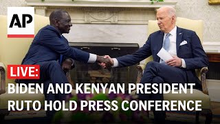 LIVE: Biden and Kenyan President William Ruto hold joint press conference