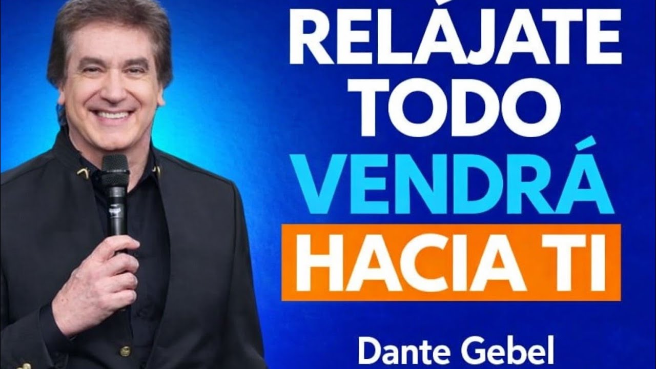RELÁJATE Y MANIFESTARÁS TODO LO QUE DESEES | Dante Gebel