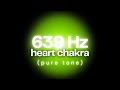 639 HZ Solfeggio Frequency Pure Tone • Heal Heart Chakra • Anahata • Self Love • Miracle Tone