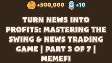 TURN NEWS INTO PROFITS: MASTERING THE SWING & NEWS TRADING GAME PART 3