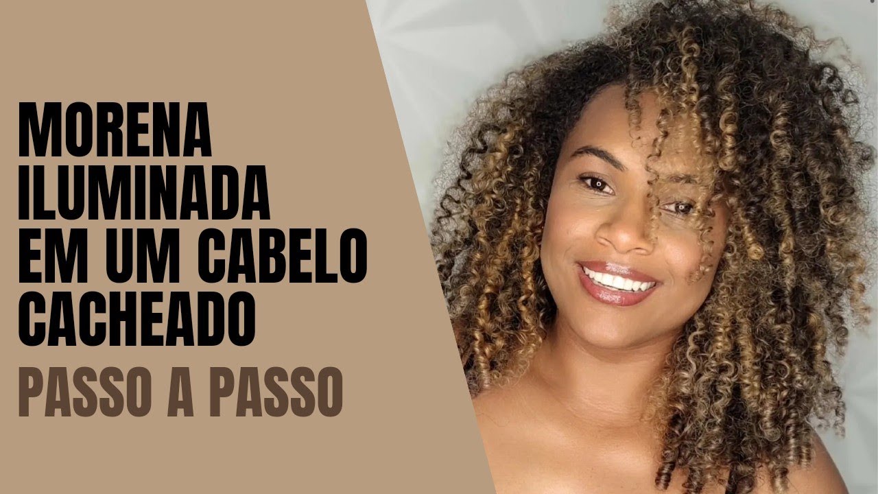 MORENA ILUMINADA EM UM CABELO CACHEADO- PASSO A PASSO - YouTube