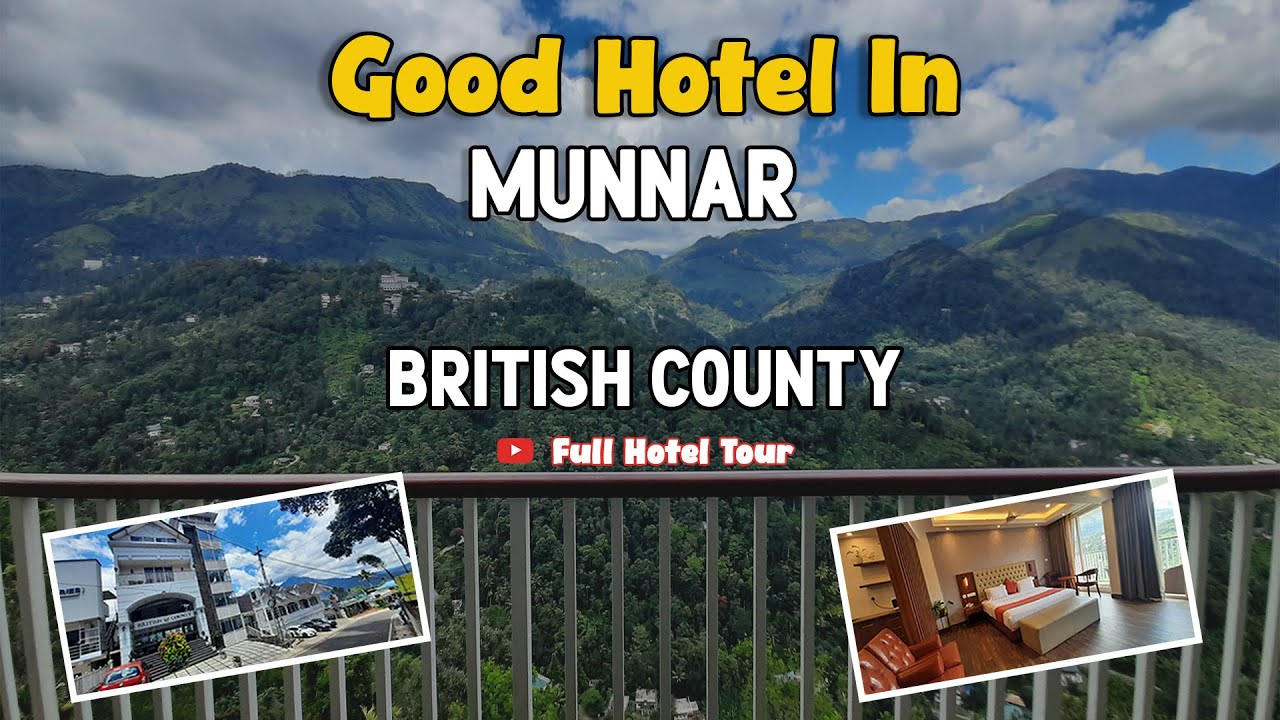 British County Hotel Munnar | Scenic Stay with Mountain Views & Tea Gardens  Best Hotels in Munnar