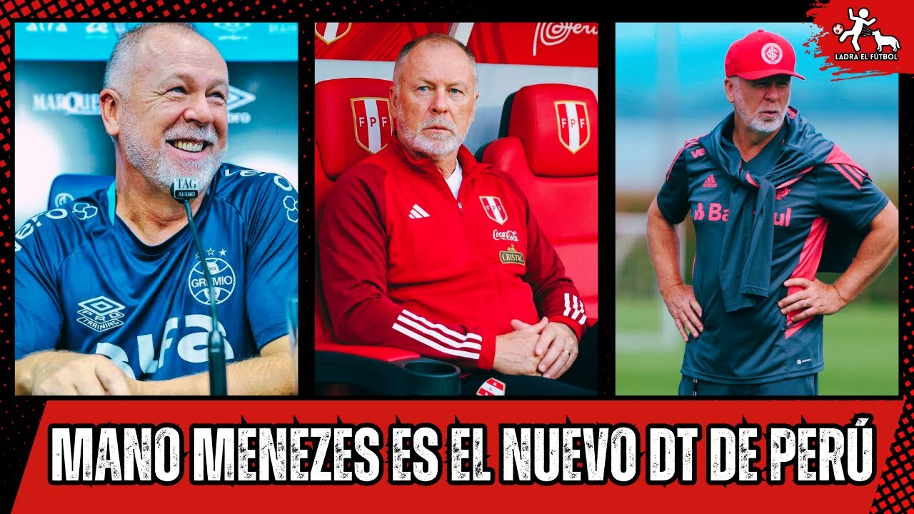 ¡BOMBAZO CONFIRMADO! Mano Menezes es el NUEVO DT de la Selección Peruana 🔥 ¿Salva a la Bicolor? 😱