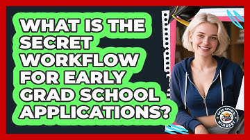 What Is The Secret Workflow For Early Grad School Applications? - Grad School Mindset