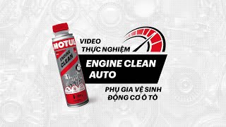 [MOTUL VIETNAM] SÚC RỬA CẬN BẨN BÊN TRONG ĐỘNG CƠ Ô TÔ HIỆU QUẢ NHẤT CHÍNH LÀ ENGINE CLEAN AUTO?