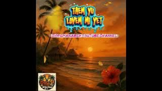 Taem You Lovem Mi Yet 2025🌴🎵- Siopsmanabeh Music Vibes 
