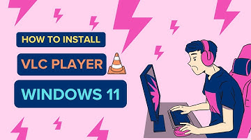 How to install VLC Media Player on Windows 11