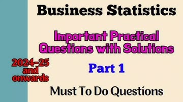 Business Statistics l Part 1 l Practical Questions With Solutions l B Com l Delhi University l